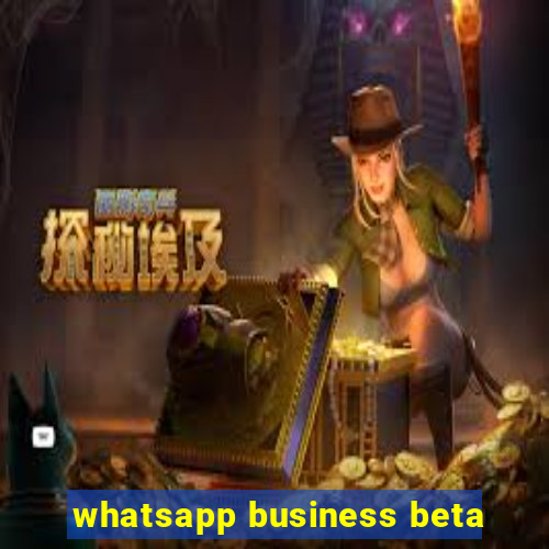 whatsapp business beta